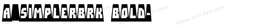 a_SimplerBrk Bold字体转换